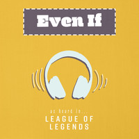 Kornflakes - Even If (As Heard In League of Legends)