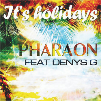 Pharaon - It's holidays