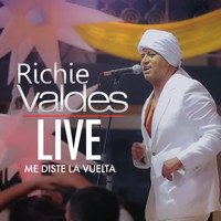 Richie Valdes - Me Diste la Vuelta (Live)