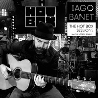 Iago Banet - The Hotbox Sessions (Live [Explicit])