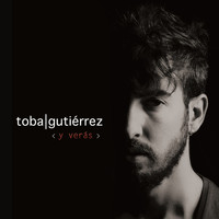 Toba Gutiérrez - Y Verás