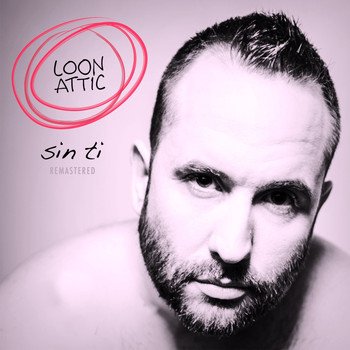 Loon Attic - Sin Ti (Remastered 2021)