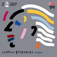 Leopold Stokowski - Leopold Stokowski in Poland (From the Polish Radio Archives)