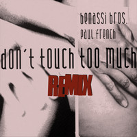 Benassi Bros., Paul French - Don't Touch Too Much (Remix)