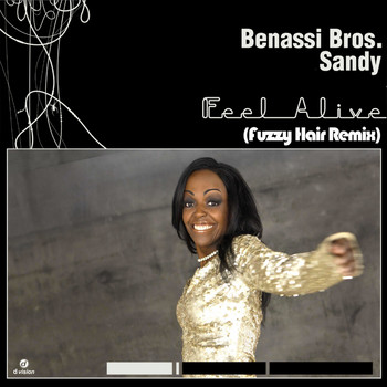 Benassi Bros., Sandy - Feel Alive (Fuzzy Hair Remix)