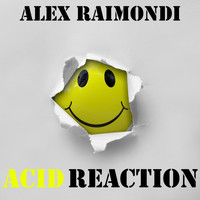 Alex Raimondi - Acid Reaction