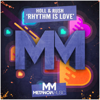 Holl & Rush - Rhythm Is Love