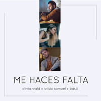 Wildo Samuel, Olivia Wald & Basti - Me Haces Falta (Explicit)