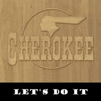 Cherokee - Let's Do It