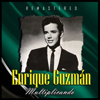Enrique Guzmán - Multiplicando (Remastered)
