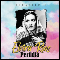 Elvira Ríos - Perfidia (Remastered)