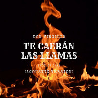 Don Virgilio - Te Caerán las Llamas (Acoustic Version)
