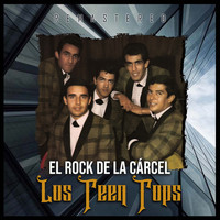 Los Teen Tops - El Rock de la Cárcel (Remastered)