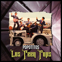 Los Teen Tops - Popotitos (Remastered)