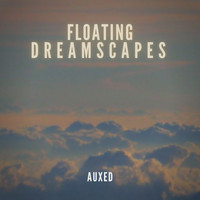 Auxed - Floating Dreamscapes