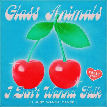 Glass Animals - I Don't Wanna Talk (I Just Wanna Dance) (Explicit)