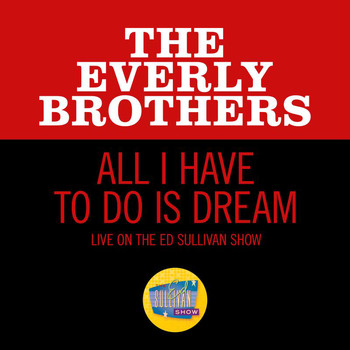 The Everly Brothers - All I Have To Do Is Dream (Live On The Ed Sullivan Show, February 28, 1971)