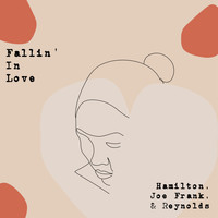Hamilton and Joe Frank & Reynolds - Fallin' in Love