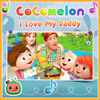 Cocomelon - I Love My Daddy