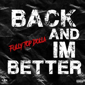 Fully Top Dolla - Back And Im Better (Explicit)