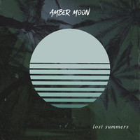Amber Moon - Lost Summers
