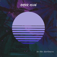 Amber Moon - In the Darkness