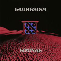 Liminal - Lachesism