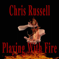 Chris Russell - Playing With Fire
