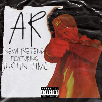 Justin Time - NEVA PRETEND (Explicit)