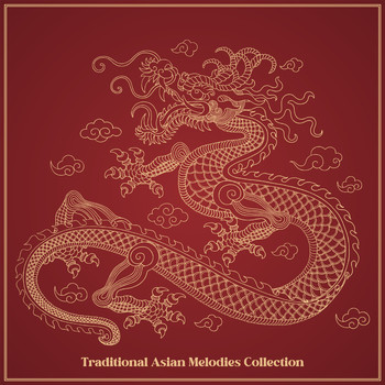 Ancient Asian Oasis - Traditional Asian Melodies Collection