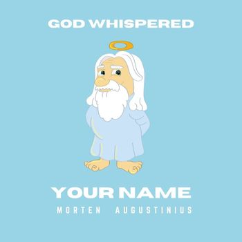 Morten Fjøss Augustinius - God Whispered Your Name