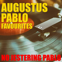 Augustus Pablo - No Jestering Pablo Augustus Pablo Favourites