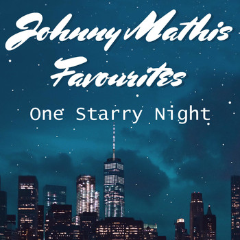 Johnny Mathis - One Starry Night Johnny Mathis Favourites
