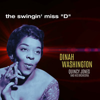 Dinah Washington with Quincy Jones and His Orchestra - The Swingin' Miss "D"