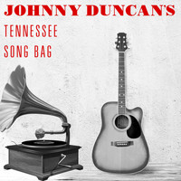 Johnny Duncan And The Blue Grass Boys - Johnny Duncan's Tennessee Song Bag