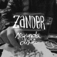 Zander - Segunda Dose