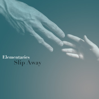 Elementaries - Slip Away