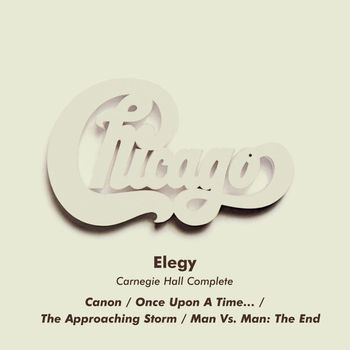 Chicago - Elegy (Live at Carnegie Hall, New York, NY, 4/6/1971)