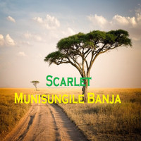 Scarlet - Munisungile Banja