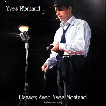 Yves Montand - Dansez avec Yves montand (Remastered 2021)