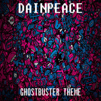 Dainpeace - Ghostbuster Theme