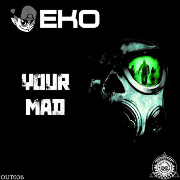 Eko - Your Mad (Explicit)