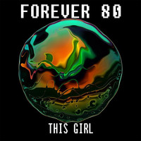Forever 80 - This Girl (Remixes)