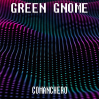Green Gnome - Comanchero