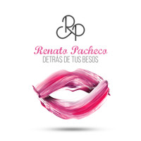 Renato Pacheco - Detrás de Tus Besos