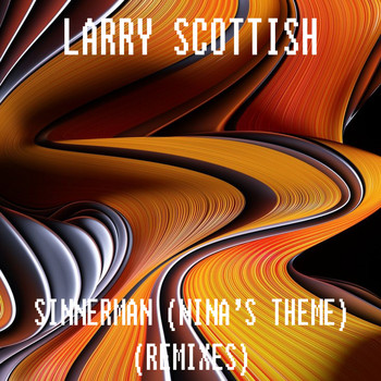 Larry Scottish - Sinnerman (Nina's Theme) (Remixes)