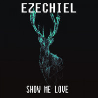 Ezechiel - Show Me Love
