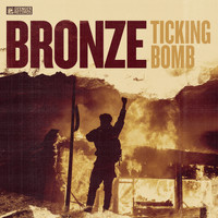 Bronze - Ticking Bomb (Explicit)