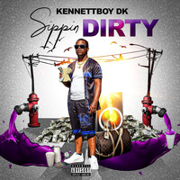 Kennettboy DK - Sippin' Dirty (Explicit)