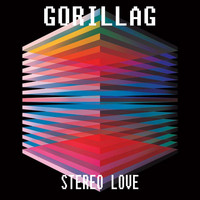 Gorilliag - Stereo Love